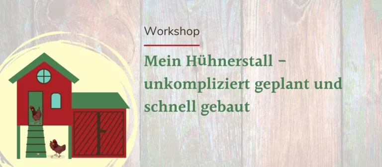 Der Hühnercoach Workshop Mein Hühnerstall unkompliziert geplant und schnell gebaut